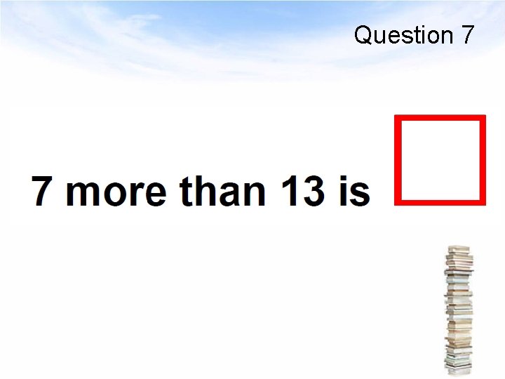 Question 7 