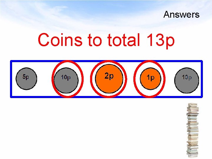 Answers Coins to total 13 p 