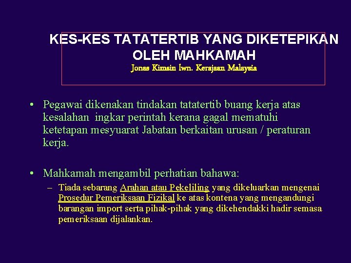 KES-KES TATATERTIB YANG DIKETEPIKAN OLEH MAHKAMAH Jonas Kimsin lwn. Kerajaan Malaysia • Pegawai dikenakan