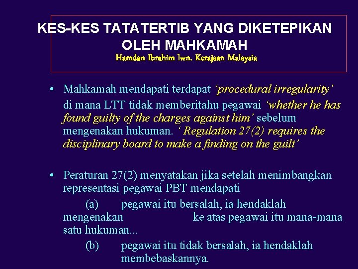 KES-KES TATATERTIB YANG DIKETEPIKAN OLEH MAHKAMAH Hamdan Ibrahim lwn. Kerajaan Malaysia • Mahkamah mendapati