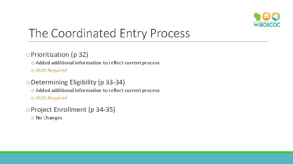 The Coordinated Entry Process o. Prioritization (p 32) o Added additional information to reflect