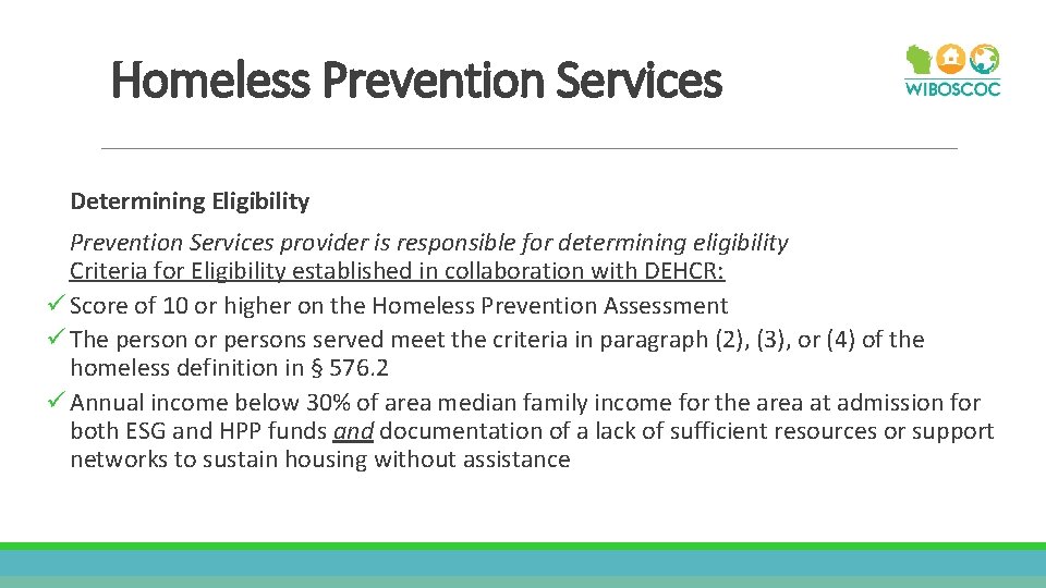 Homeless Prevention Services Determining Eligibility Prevention Services provider is responsible for determining eligibility Criteria