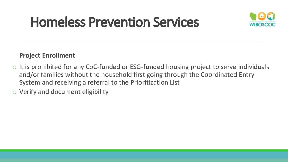 Homeless Prevention Services Project Enrollment o It is prohibited for any Co. C-funded or
