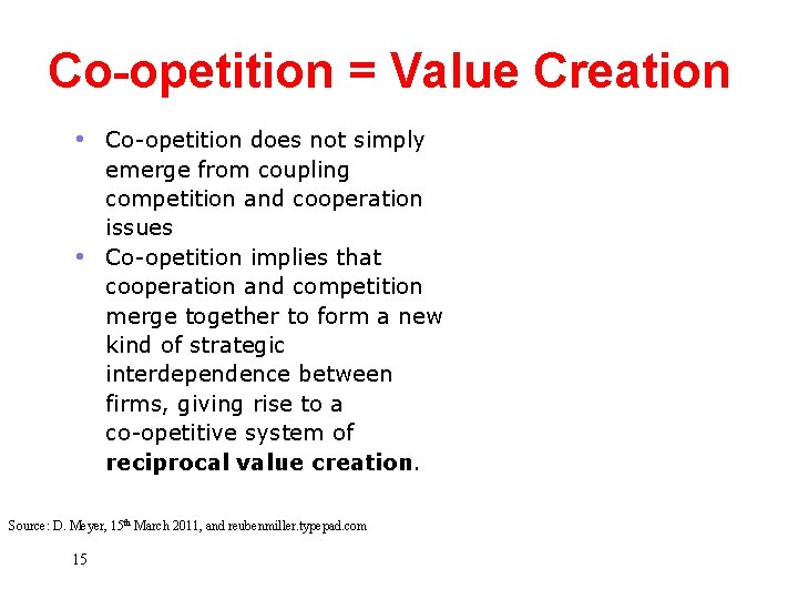 Co-opetition = Value Creation • Co-opetition does not simply • emerge from coupling competition