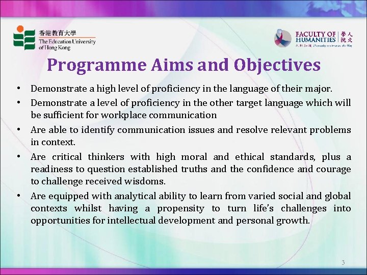 Programme Aims and Objectives • Demonstrate a high level of proficiency in the language