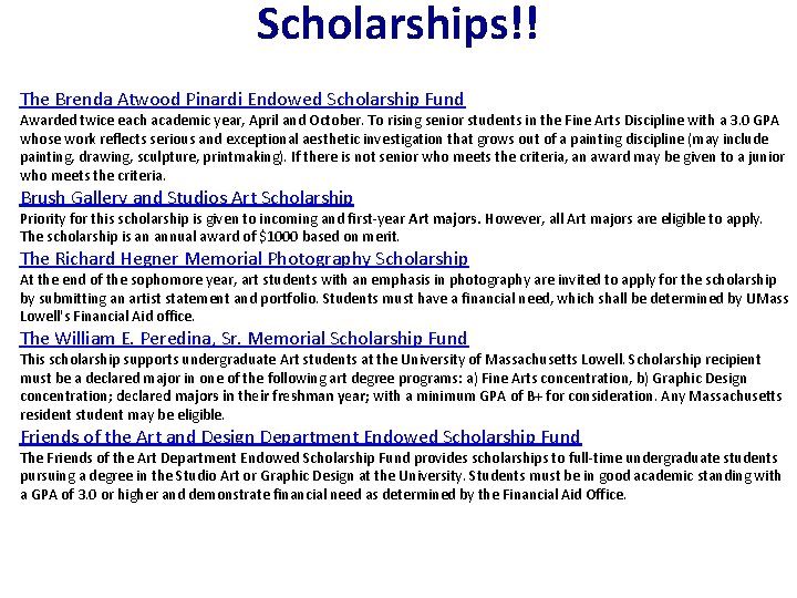 Scholarships!! The Brenda Atwood Pinardi Endowed Scholarship Fund Awarded twice each academic year, April