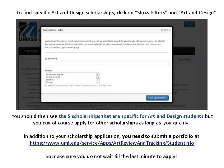 To find specific Art and Design scholarships, click on “Show Filters” and “Art and