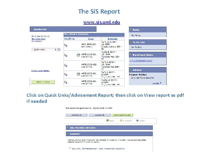 The Si. S Report www. sis. uml. edu Click on Quick Links/Advisement Report; then