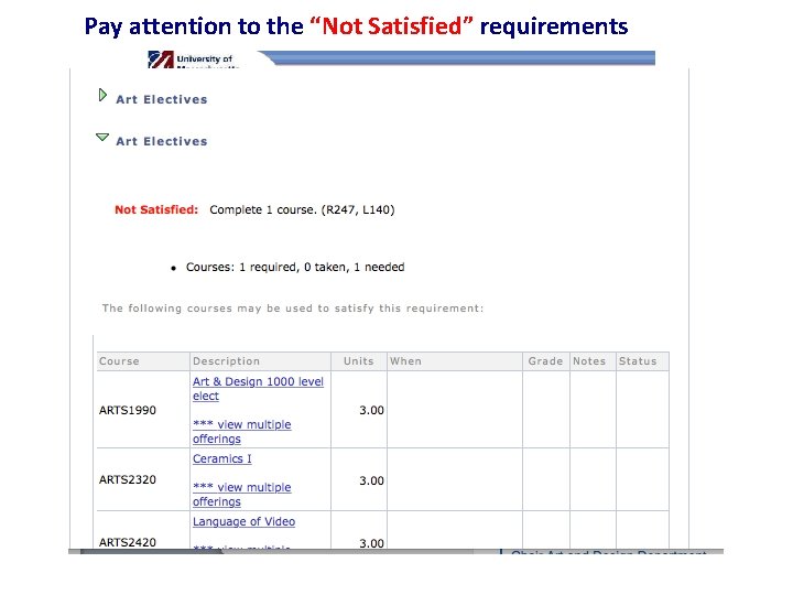 Pay attention to the “Not Satisfied” requirements 