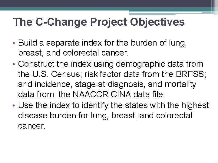 The C-Change Project Objectives • Build a separate index for the burden of lung,