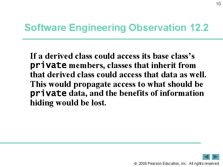 10 Software Engineering Observation 12. 2 If a derived class could access its base