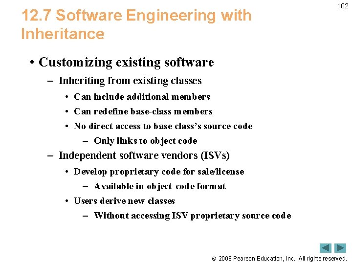 12. 7 Software Engineering with Inheritance 102 • Customizing existing software – Inheriting from