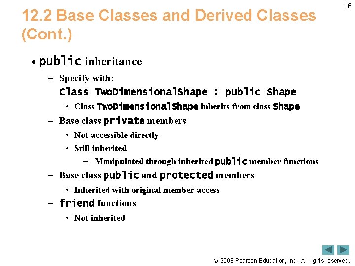 12. 2 Base Classes and Derived Classes (Cont. ) 16 • public inheritance –