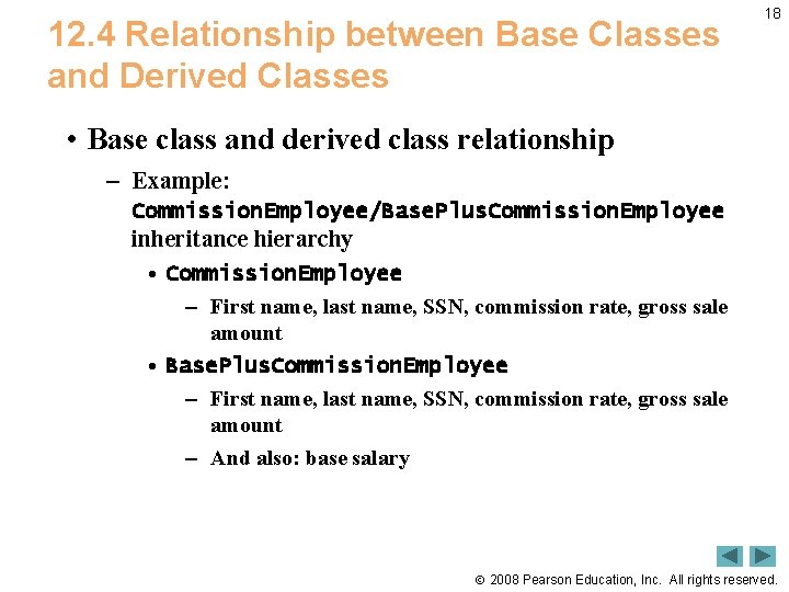 12. 4 Relationship between Base Classes and Derived Classes 18 • Base class and