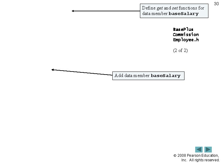 Define get and set functions for Outline data member base. Salary 30 Base. Plus