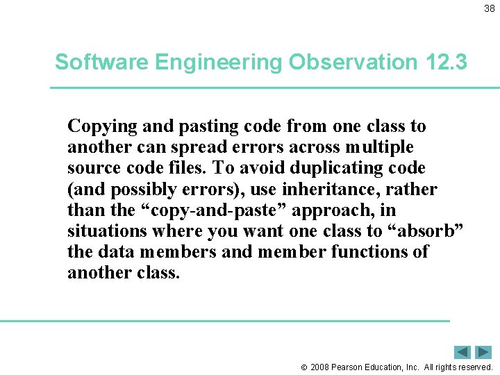 38 Software Engineering Observation 12. 3 Copying and pasting code from one class to