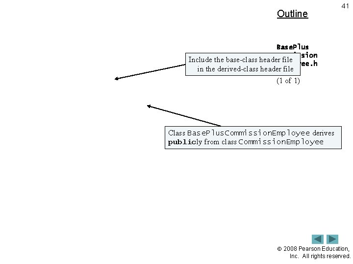 Outline 41 Base. Plus Commission Include the base-class header file Employee. h in the