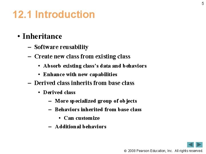 5 12. 1 Introduction • Inheritance – Software reusability – Create new class from