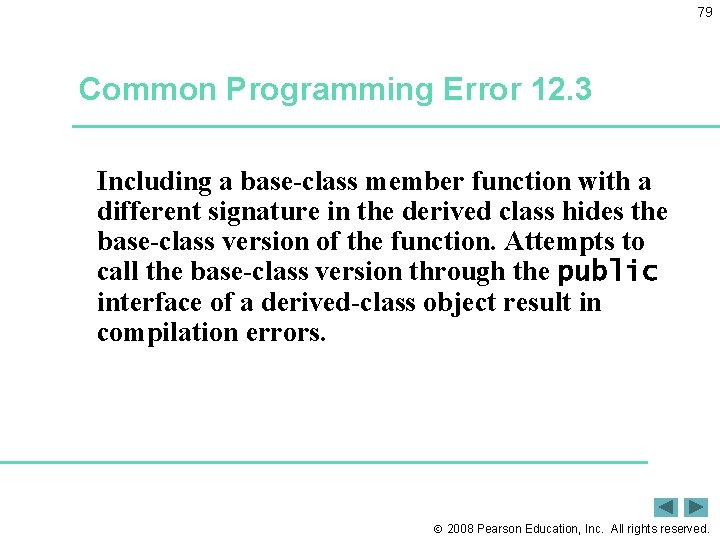 79 Common Programming Error 12. 3 Including a base-class member function with a different