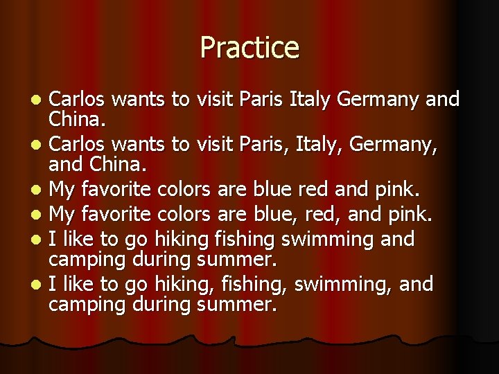 Practice Carlos wants to visit Paris Italy Germany and China. l Carlos wants to