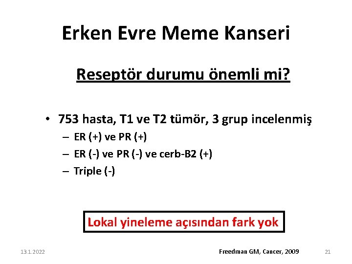 Erken Evre Meme Kanseri Reseptör durumu önemli mi? • 753 hasta, T 1 ve