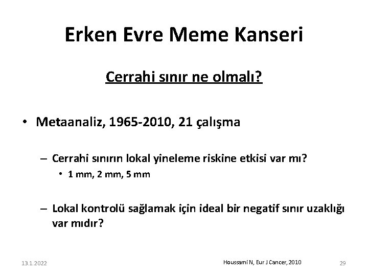 Erken Evre Meme Kanseri Cerrahi sınır ne olmalı? • Metaanaliz, 1965 -2010, 21 çalışma