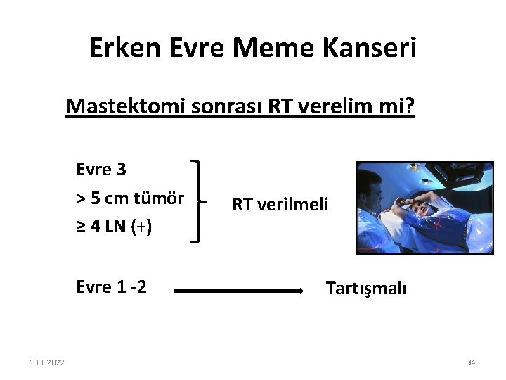 Erken Evre Meme Kanseri Mastektomi sonrası RT verelim mi? Evre 3 > 5 cm