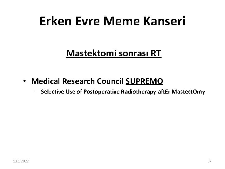 Erken Evre Meme Kanseri Mastektomi sonrası RT • Medical Research Council SUPREMO – Selective