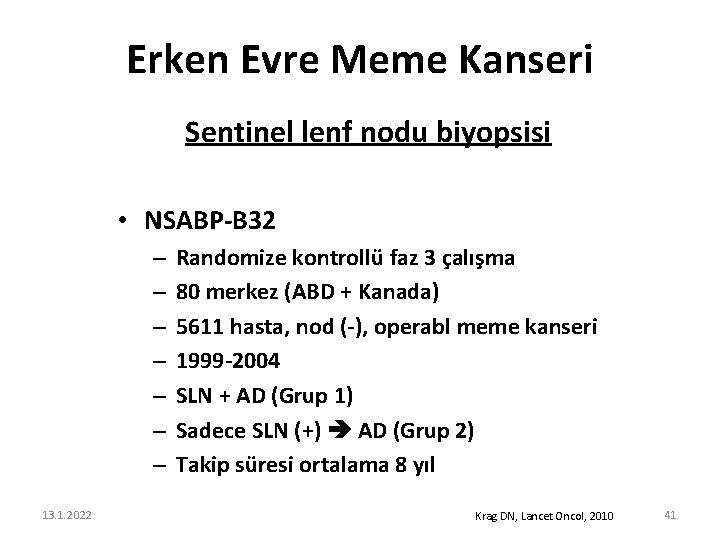 Erken Evre Meme Kanseri Sentinel lenf nodu biyopsisi • NSABP-B 32 – – –