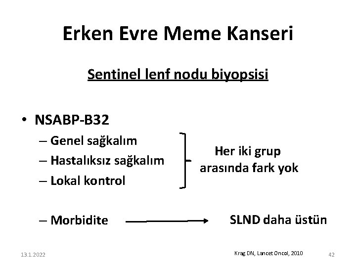 Erken Evre Meme Kanseri Sentinel lenf nodu biyopsisi • NSABP-B 32 – Genel sağkalım