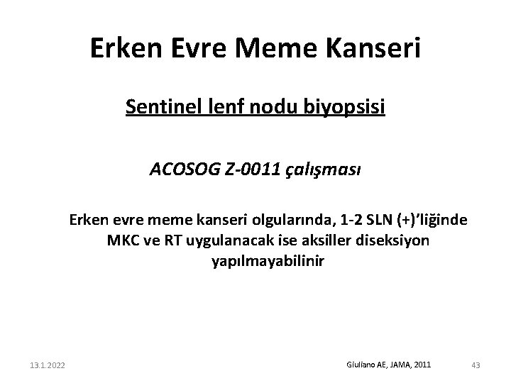Erken Evre Meme Kanseri Sentinel lenf nodu biyopsisi ACOSOG Z-0011 çalışması Erken evre meme
