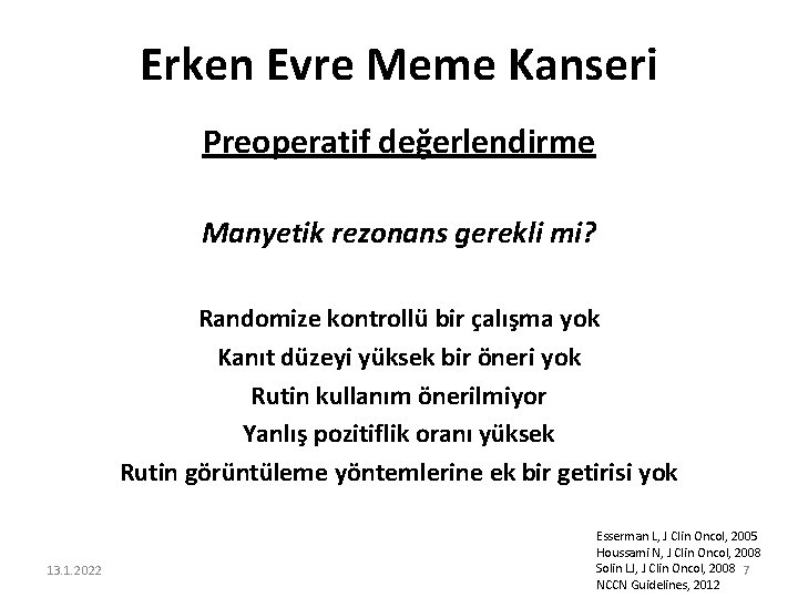 Erken Evre Meme Kanseri Preoperatif değerlendirme Manyetik rezonans gerekli mi? Randomize kontrollü bir çalışma