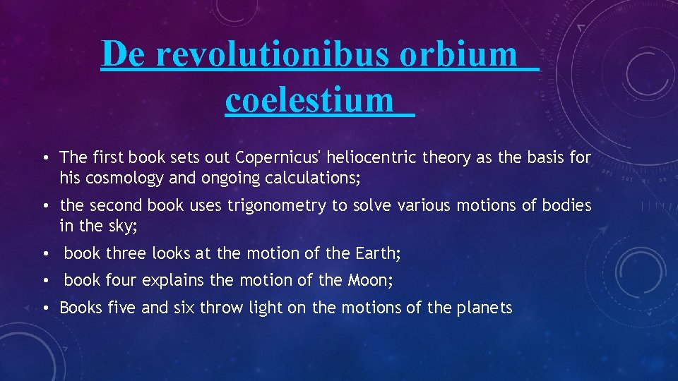 De revolutionibus orbium coelestium • The first book sets out Copernicus' heliocentric theory as