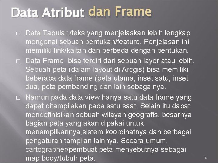 Data Atribut dan Frame � � � Data Tabular /teks yang menjelaskan lebih lengkap