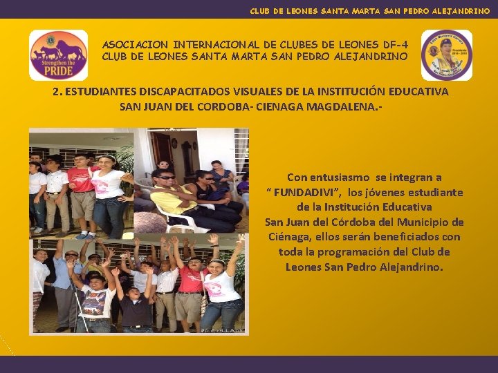 CLUB DE LEONES SANTA MARTA SAN PEDRO ALEJANDRINO ASOCIACION INTERNACIONAL DE CLUBES DE LEONES