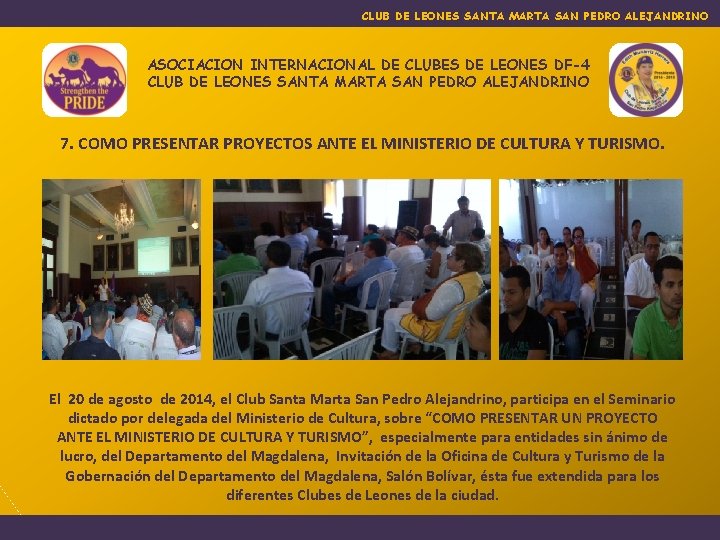 CLUB DE LEONES SANTA MARTA SAN PEDRO ALEJANDRINO ASOCIACION INTERNACIONAL DE CLUBES DE LEONES