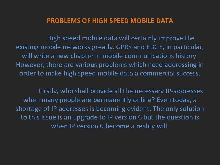 PROBLEMS OF HIGH SPEED MOBILE DATA High speed mobile data will certainly improve the