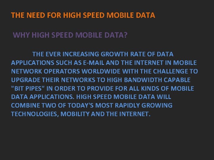 THE NEED FOR HIGH SPEED MOBILE DATA WHY HIGH SPEED MOBILE DATA? THE EVER