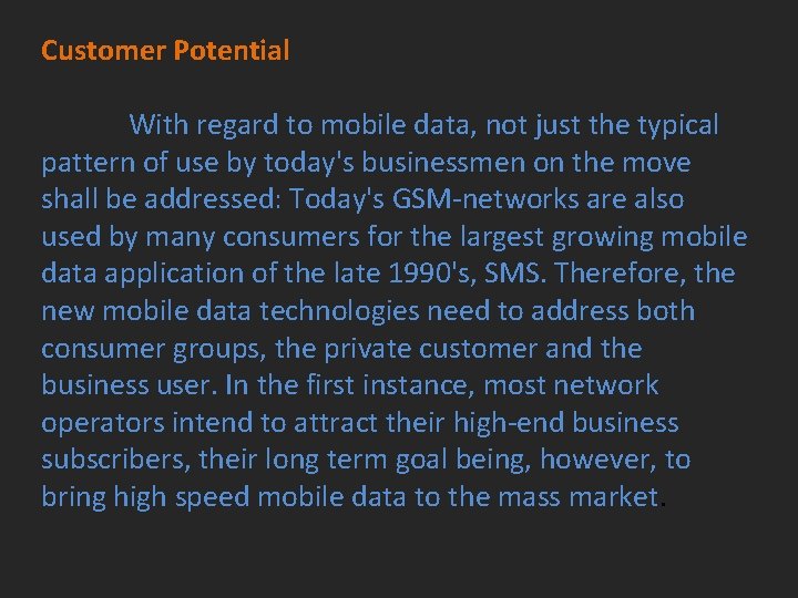Customer Potential With regard to mobile data, not just the typical pattern of use