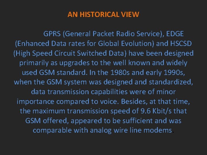 AN HISTORICAL VIEW GPRS (General Packet Radio Service), EDGE (Enhanced Data rates for Global
