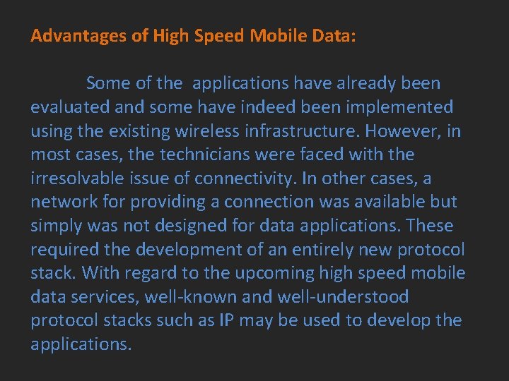 Advantages of High Speed Mobile Data: Some of the applications have already been evaluated