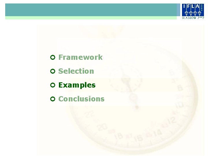 ¢ Framework ¢ Selection ¢ Examples ¢ Conclusions 