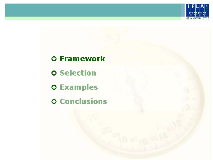 ¢ Framework ¢ Selection ¢ Examples ¢ Conclusions 