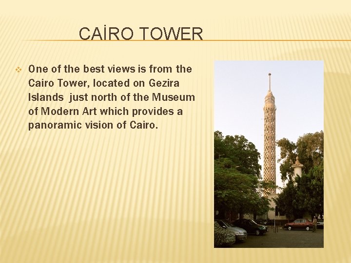 CAİRO TOWER v One of the best views is from the Cairo Tower, located