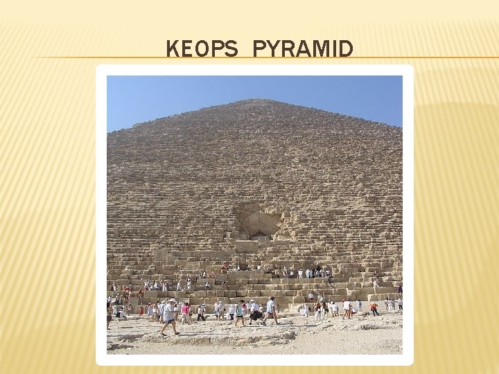 KEOPS PYRAMID 