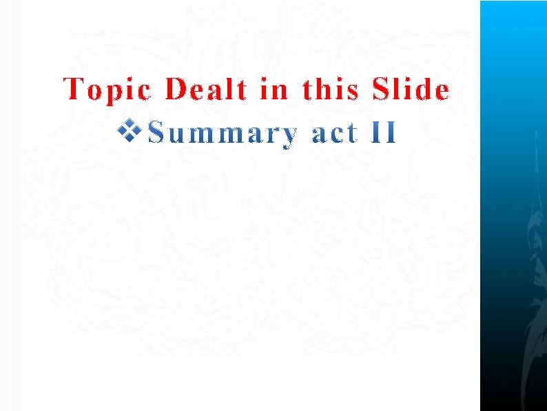 Topic Dealt in this Slide 