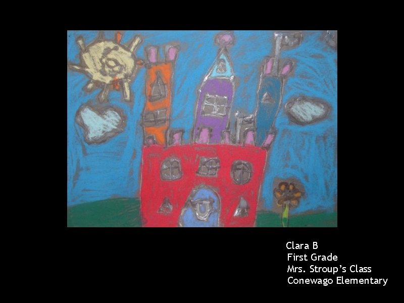 Clara B First Grade Mrs. Stroup’s Class Conewago Elementary 