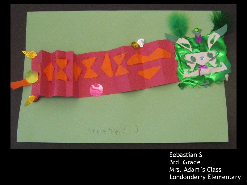 Sebastian S 3 rd Grade Mrs. Adam’s Class Londonderry Elementary 