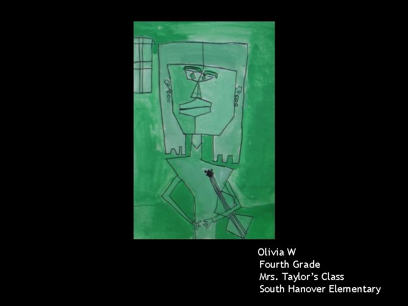 Olivia W Fourth Grade Mrs. Taylor’s Class South Hanover Elementary 