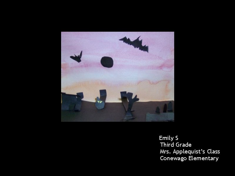 Emily S Third Grade Mrs. Applequist’s Class Conewago Elementary 